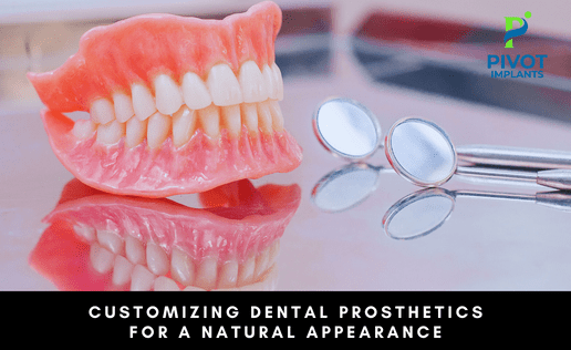 Customizing Dental Prosthetics For A Natural Appearance