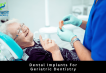 Dental Implants For Geriatric Dentistry