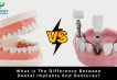What is The Difference Between Dental Implants And Dentures?
